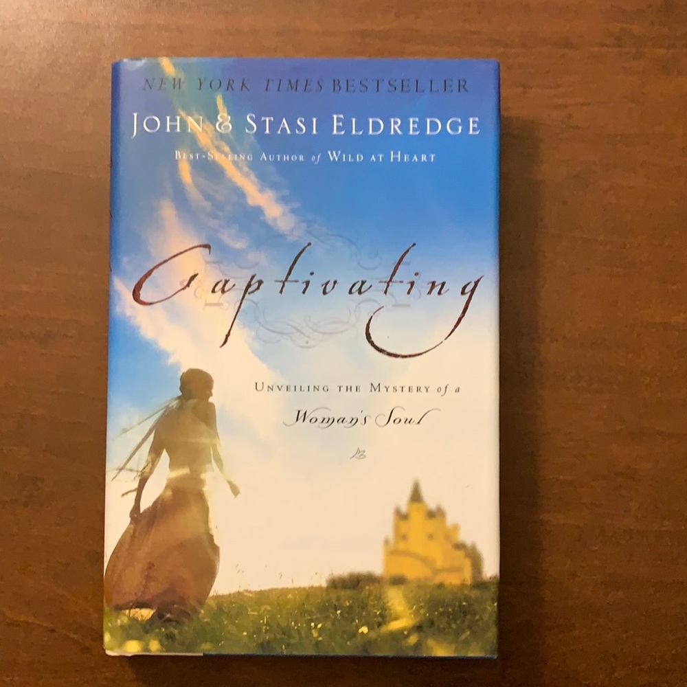 Captivating  "Unveiling The Mystery of a Woman's Soul"  By John & Stasi Eldredge